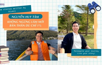 [New stories written by Alumni] Nguyễn Huy Tâm: Không ngừng làm mới mình dù chỉ 1%